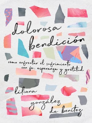 cover image of Dolorosa bendición: Cómo enfrentar el sufrimiento con fe, esperanza y gratitud